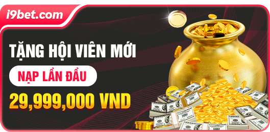 Khuyến mãi i9Bet hấp dẫn cho mọi tân thủ