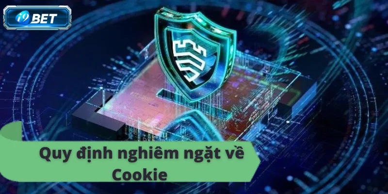Quy định cookie i9bet, bảo vệ thông tin người chơi an toàn.