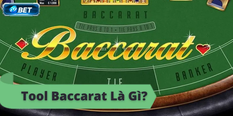 Tool baccarat là gì? Tìm hiểu về công cụ hỗ trợ chơi baccarat.