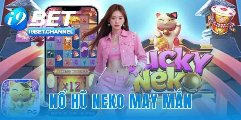 Nổ Hũ Neko May Mắn